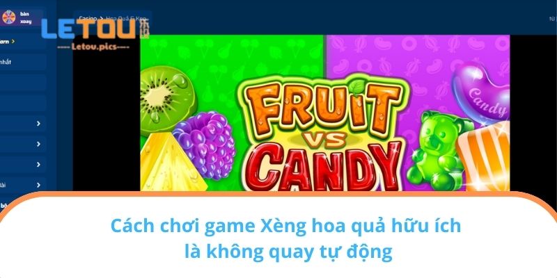 Cách chơi game Xèng hoa quả hữu ích là không quay tự động