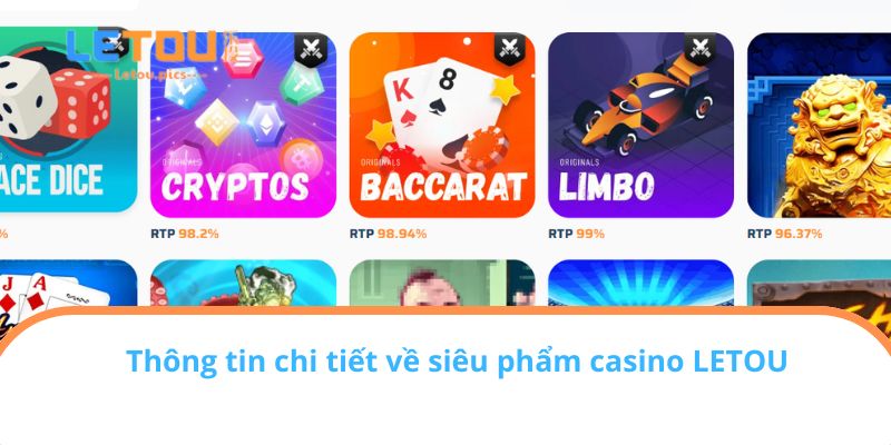 Thông tin chi tiết về siêu phẩm casino LETOU
