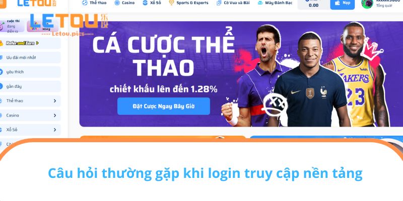 Câu hỏi thường gặp khi login truy cập nền tảng