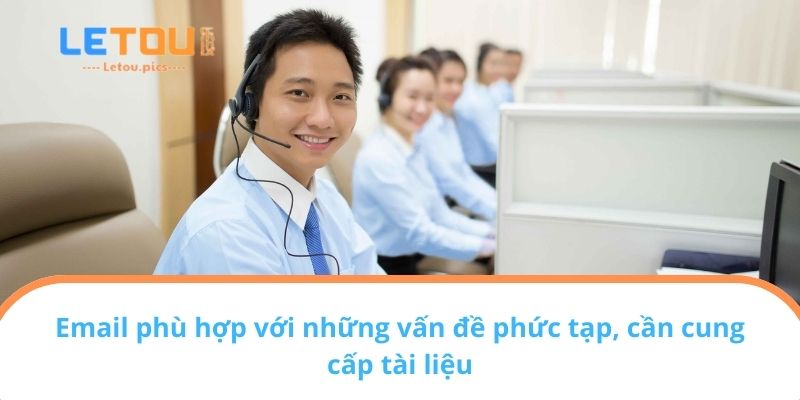 Email phù hợp với những vấn đề phức tạp, cần cung cấp tài liệu