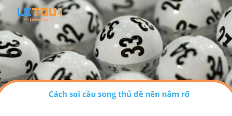 Cách soi cầu song thủ đề nên nắm rõ